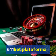 611bet plataforma